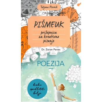 PIŠMEUK IN POEZIJA, KAKO SPODLETETI BOLJE - LITERARNI KOMPLET