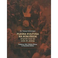 Plesna kultura na Koroškem: od prvih virov do srede 20. stoletja; Podjuna, Rož, Ziljska dolina in Kanalska dolina