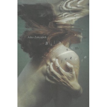 Aiko Zakrajšek: Bila sem jezero